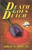 Death Goes Dutch: A Wooden Shoe Mystery