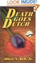 Death Goes Dutch: A Wooden Shoe Mystery