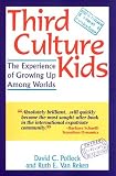 Third Culture Kids: The Experience of Growing Up Among Worlds