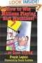 How to Win Millions Playing Slot Machines!: ...Or Lose Trying (Scoblete Get-The-Edge Guide)