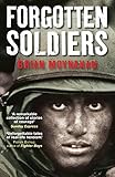 Forgotten soldiers : ordinary men whose extraordinary deeds changed history