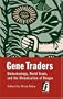 Gene Traders: Biotechnology, World Trade, and the Globalization of Hunger