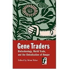 Gene Traders: Biotechnology, World Trade, and the Globalization of Hunger