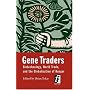 Gene Traders: Biotechnology, World Trade, and the Globalization of Hunger