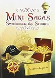 Mini sagas. Swashbuckling stories. Southern legends