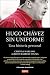 Books : Hugo Chavez Sin Uniforme/ Hugo Chavez Without Uniform (Actualidad) (Spanish Edition)