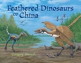 Feathered Dinosaurs of China (Outstanding Science Trade Books for Students K-12 (Awards))
