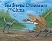 Book Feathered Dinosaurs of China (Outstanding Science Trade Books for Students K-12 (Awards))