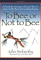 To Bee or Not to Bee: A Book for Beeings Who Feel There's More to Life Than Just Making Honey, Revised Edition