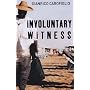 Involuntary Witness
