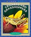 Crickets and Grasshoppers (True Books)