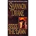 Seize The Dawn (Zebra Historical Romance)