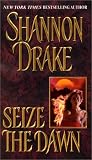 Seize the Dawn (Zebra Historical Romance)