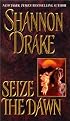 Seize The Dawn (Zebra Historical Romance)