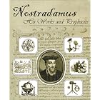 Click here to buy Nostradamus, His Works and Prophecies by  Michel Nostradamus and Theodore Garencieres.
