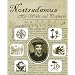 Nostradamus, His Works and Prophecies