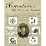 Nostradamus, His Works and Prophecies