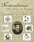 Nostradamus, His Works and Prophecies