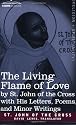 The Living Flame of Love by St. John of the Cross with His Letters, Poems, and Minor Writings
