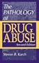 Pathology of Drug Abuse (Karch's Pathology of Drug Abuse)