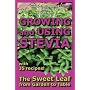 Growing and Using Stevia: The Sweet Leaf from Garden to Table with 35 Recipes