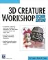 3D Creature Workshop, Second Edition (Graphics Series)
