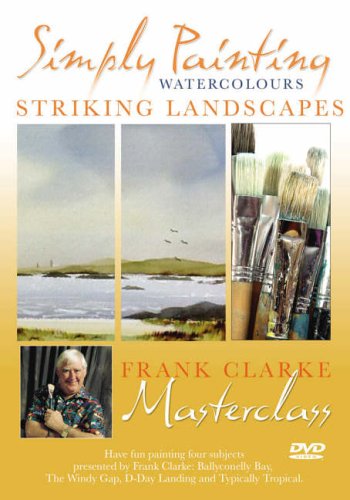 Simply Painting Watercolours, Striking Landscapes, Frank Clarke Masterclass. [DVD]