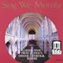 Sing We Merrily: Choral Music from St. John's Episcopal Cathedral, Denver