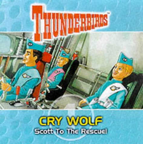 Childrens Toyshop  Books : Thunderbirds: Cry Wolf: Scott to the Rescue! No. 1