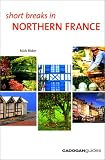 Used : Short Breaks in Northern France (Cadogan Guides)