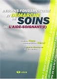 Besoins fondamentaux et d�marches de soins de l'aide-soignant(e)