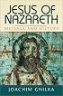Jesus of Nazareth: Message and History