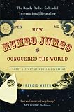 How Mumbo-Jumbo Conquered the World: A Short History of Modern Delusions Francis Wheen