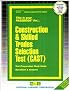 Construction & Skilled Trades Selection Test (CAST)