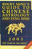 Rocky Sung's Guide to Chinese Astrology and Feng Shui 2003