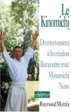 Le Kinomichi : Du mouvement à la création - Rencontre avec Masamichi Noro