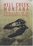 Hell Creek, Montana: America s Key to the Prehistoric Past