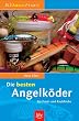 Die besten Angelk�der: F�r Fried- und Raubfische