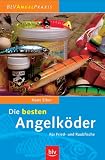  : Die besten Angelk&ouml;der: F&uuml;r Fried- und Raubfische