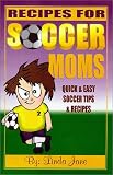 Recipes For Soccer Moms