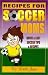 Recipes For Soccer Moms