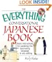 The Everything Conversational Japanese Book: Basic Instruction For Speaking This Fascinating Language In Any Setting (Everything (Language & Writing))