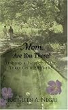 Mom, Are You There? Finding a Path to Peace through Alzheimer's