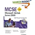  MCSE Training Kit (Exam 70-230): Microsoft BizTalk Server 2000 (Pro- Certification) 