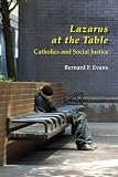 Lazarus at the Table: Catholics And Social Justice (Michael Glazier Books)