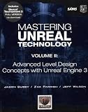 Mastering Unreal Technology, Volume II: Advanced Level Design Concepts with Unreal Engine 3