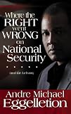 Where The Right Went Wrong On National Security (And The Left Too)
