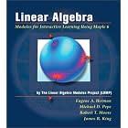 Linear Algebra: Modules for Interactive Learning Using Maple by  The Linear Algebra Modules Project 