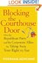 Blocking the Courthouse Door: How the Republican Party and Its Corporate Allies Are Taking Away Your Right to Sue