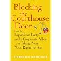 Blocking the Courthouse Door: How the Republican Party and Its Corporate Allies Are Taking Away Your Right to Sue